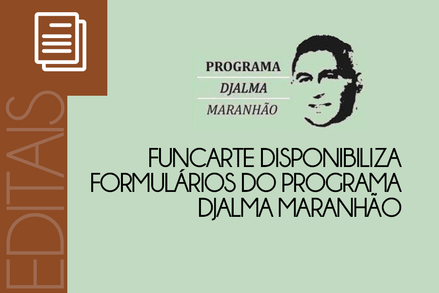 Baixe aqui os formulários e documentos do Programa Djalma Maranhão