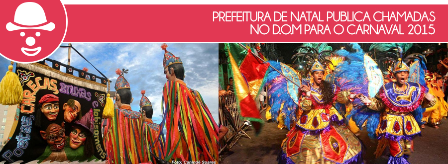 PREFEITURA DE NATAL PUBLICA CHAMADAS NO D.O.M PARA O CARNAVAL 2015