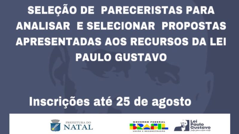 SELEÇÃO DE  PARECERISTAS PARA ANALISAR  E SELECIONAR  PROPOSTAS APRESENTADAS AOS RECURSOS DA LEI PAULO GUSTAVO