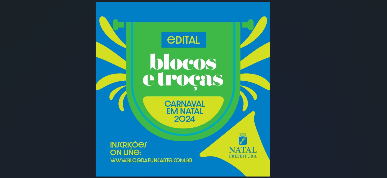 PREFEITURA DO NATAL PUBLICA EDITAL DE BLOCOS E TROÇAS