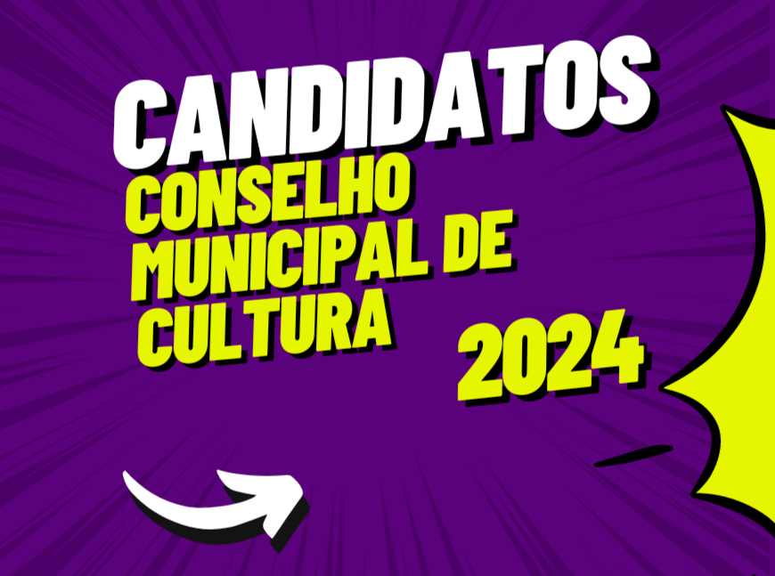 Conheça os Candidatos ao Conselho Municipal de Cultura