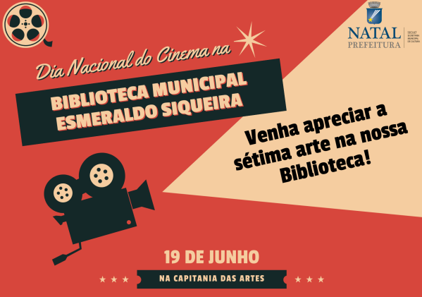 A Biblioteca Municipal Esmeraldo Siqueira comemora o Dia do Nacional do Cinema!